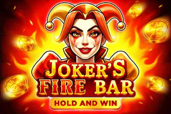 Joker&rsquo;s Fire Bar Hold and Win